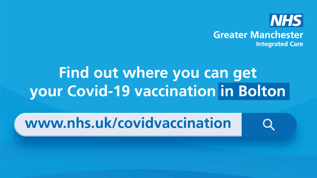 Graphic saying 'find out where you can get your Covid-19 vaccination in Bolton', with a web link of www.nhs.uk/covidvaccination