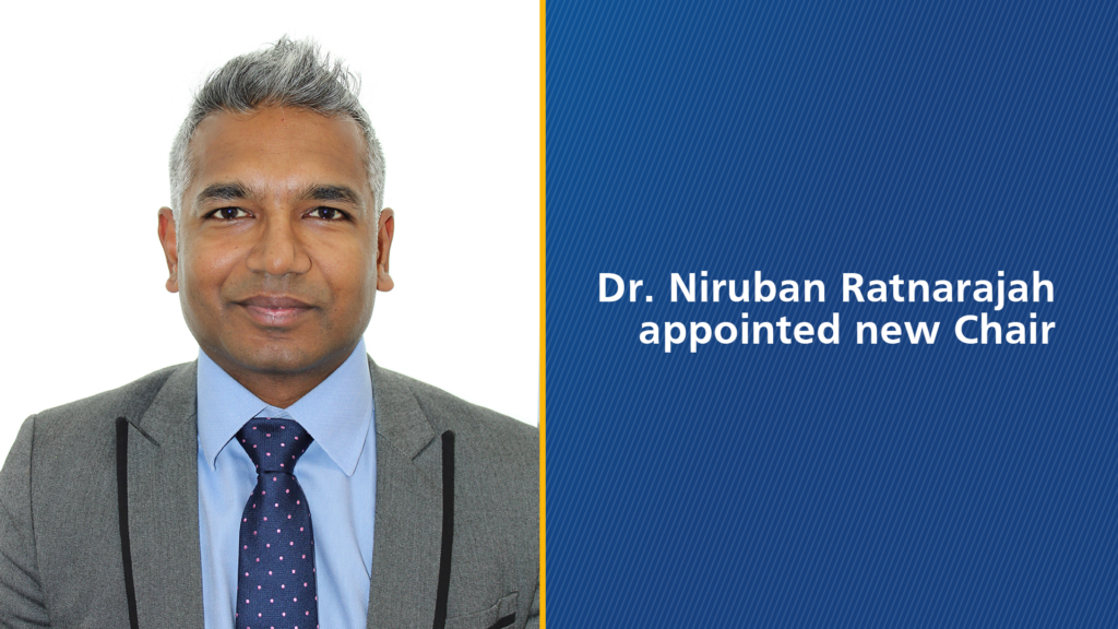 Picture of Dr. Niruban Ratnarajah with text saying 'Dr. Nirbuan Ratnarajah appointed new Chair'