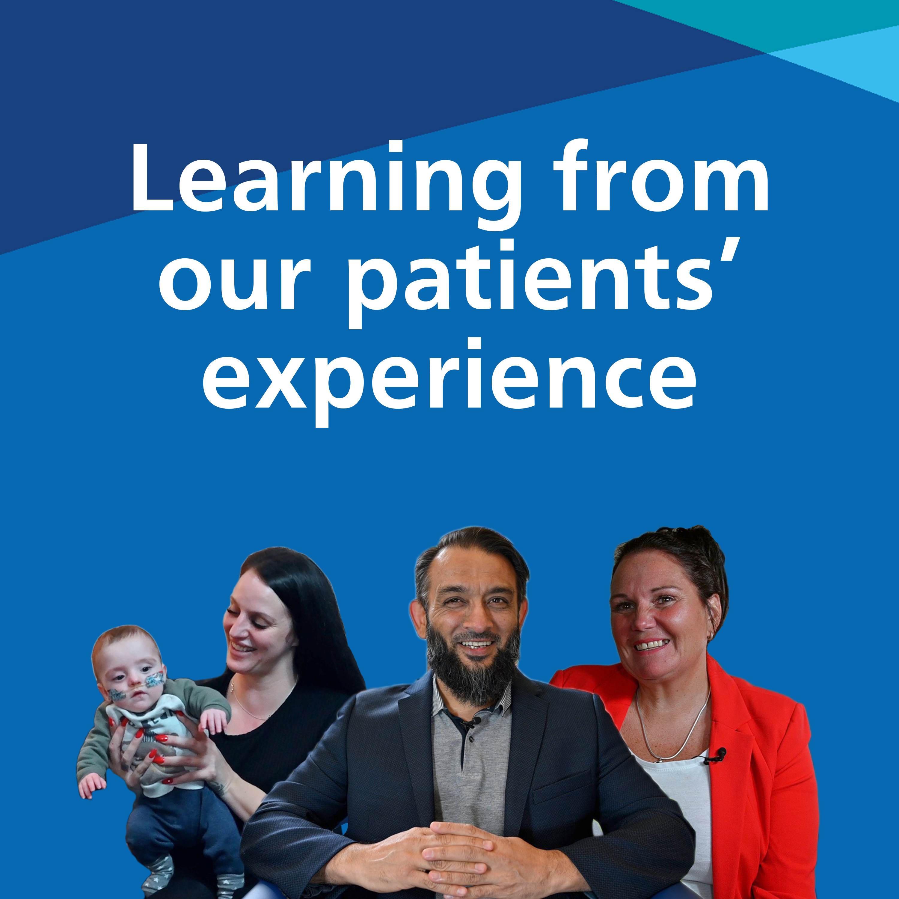 Montage image showing a woman and her baby, a man and a woman with text saying learning from our patients' experience